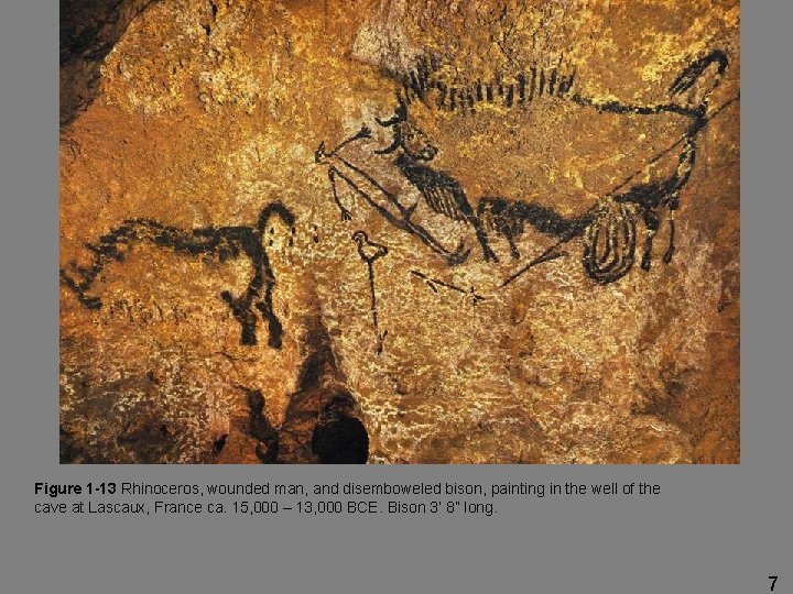 Figure 1 -13 Rhinoceros, wounded man, and disemboweled bison, painting in the well of