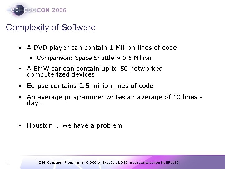 Complexity of Software § A DVD player can contain 1 Million lines of code