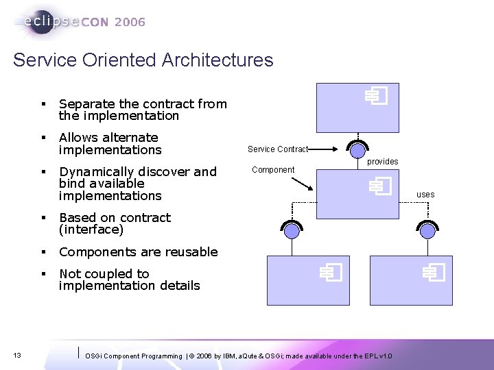 Service Oriented Architectures 13 § Separate the contract from the implementation § Allows alternate