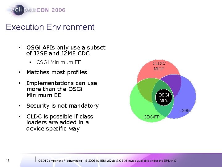 Execution Environment § OSGi APIs only use a subset of J 2 SE and