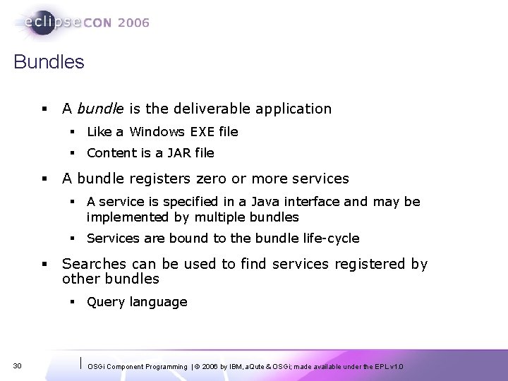 Bundles § A bundle is the deliverable application § Like a Windows EXE file