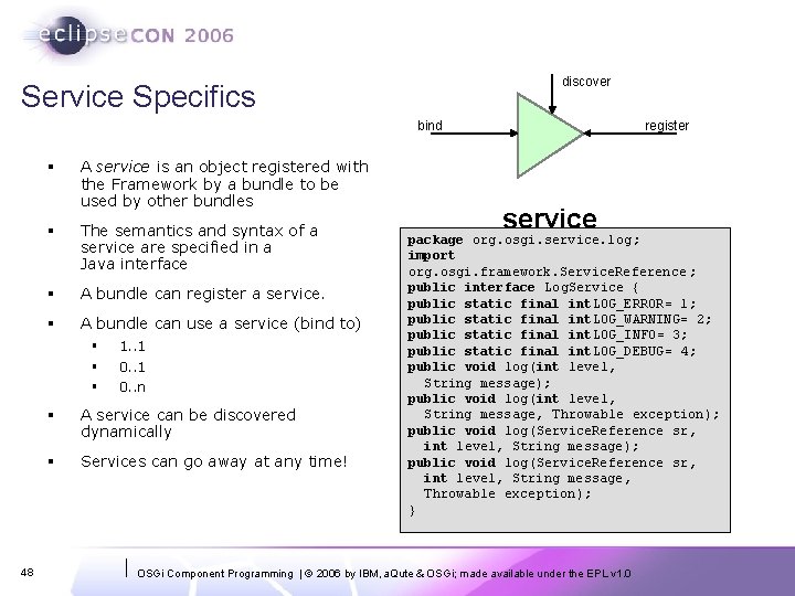 discover Service Specifics register bind § A service is an object registered with the