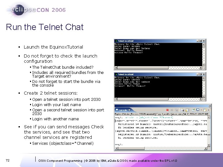 Run the Telnet Chat § Launch the Equinox. Tutorial § Do not forget to