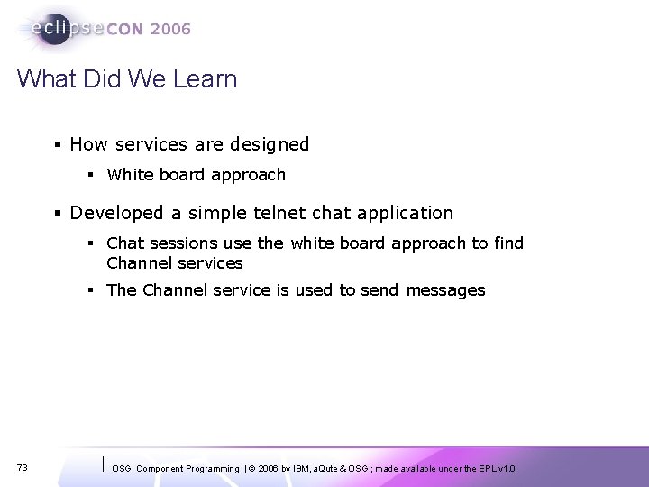 What Did We Learn § How services are designed § White board approach §