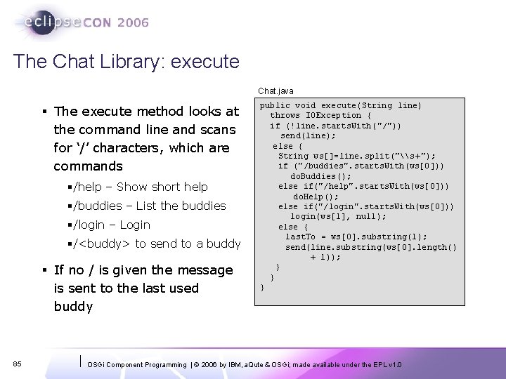 The Chat Library: execute Chat. java § The execute method looks at the command