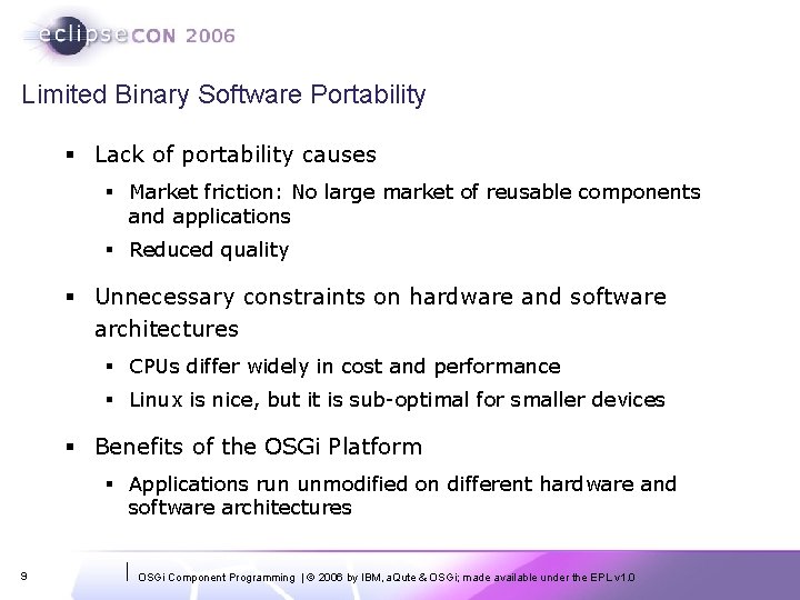 Limited Binary Software Portability § Lack of portability causes § Market friction: No large