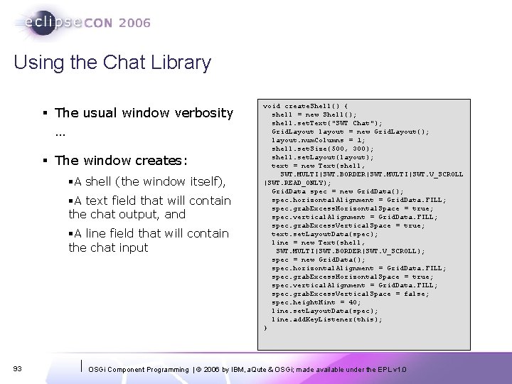 Using the Chat Library § The usual window verbosity … § The window creates: