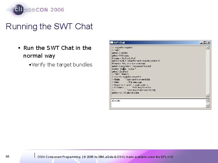 Running the SWT Chat § Run the SWT Chat in the normal way §Verify