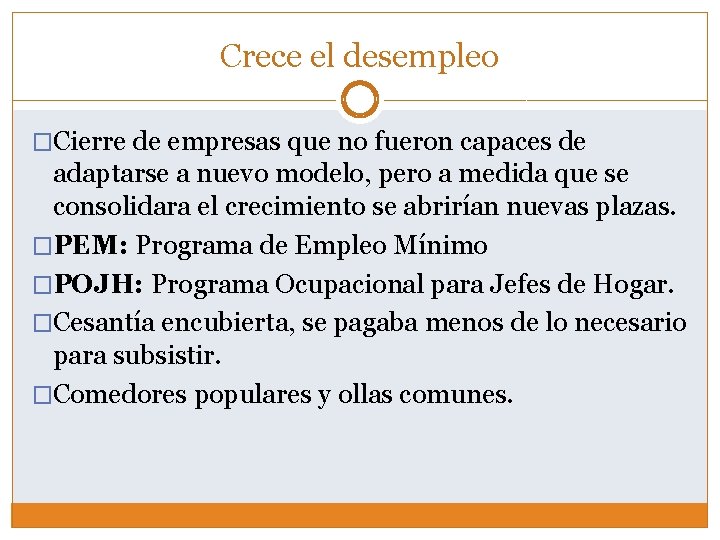 Crece el desempleo �Cierre de empresas que no fueron capaces de adaptarse a nuevo