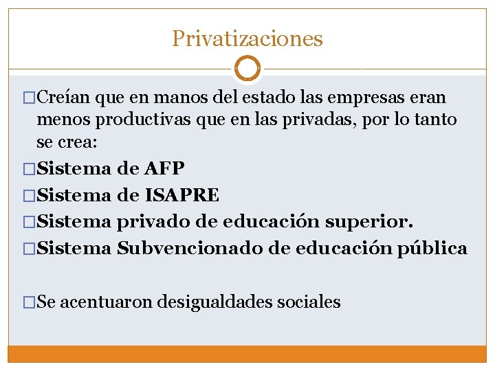 Privatizaciones �Creían que en manos del estado las empresas eran menos productivas que en