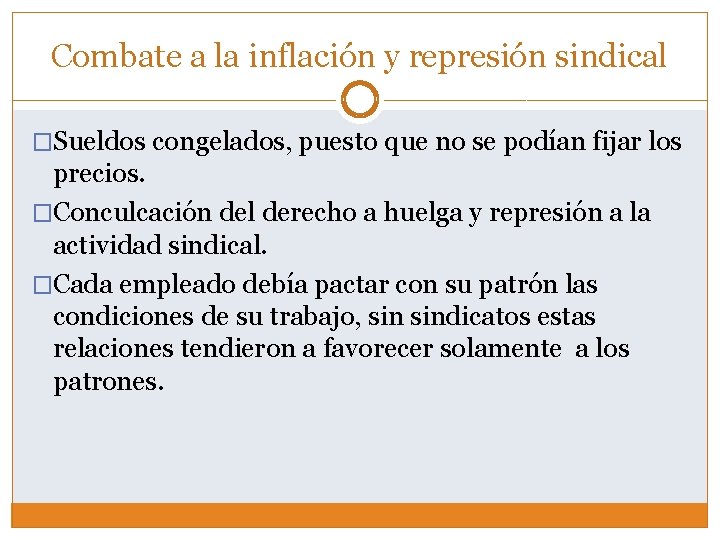 Combate a la inflación y represión sindical �Sueldos congelados, puesto que no se podían