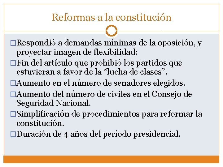 Reformas a la constitución �Respondió a demandas mínimas de la oposición, y proyectar imagen