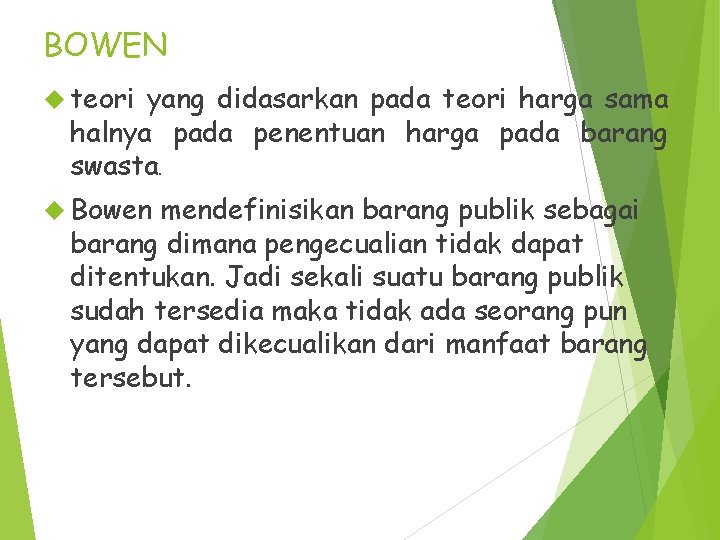 BOWEN teori yang didasarkan pada teori harga sama halnya pada penentuan harga pada barang