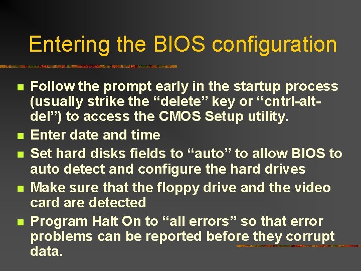 Entering the BIOS configuration n n Follow the prompt early in the startup process