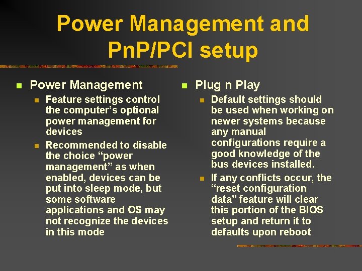 Power Management and Pn. P/PCI setup n Power Management n n Feature settings control