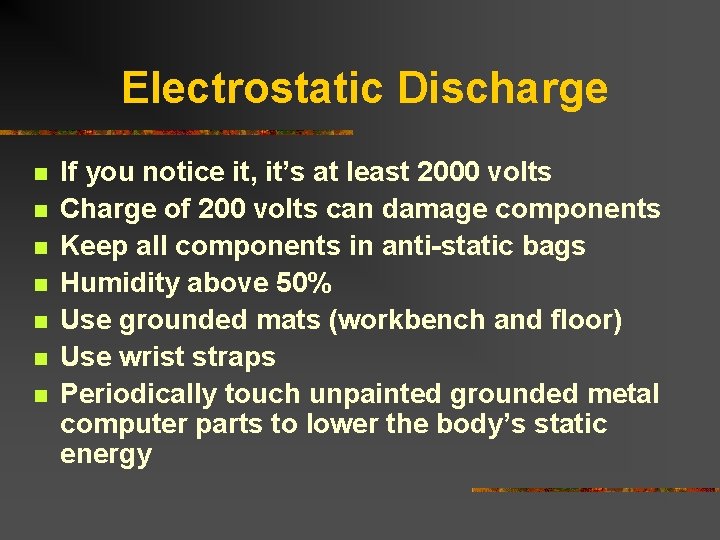 Electrostatic Discharge n n n n If you notice it, it’s at least 2000 Electrostatic Discharge n n n n If you notice it, it’s at least 2000