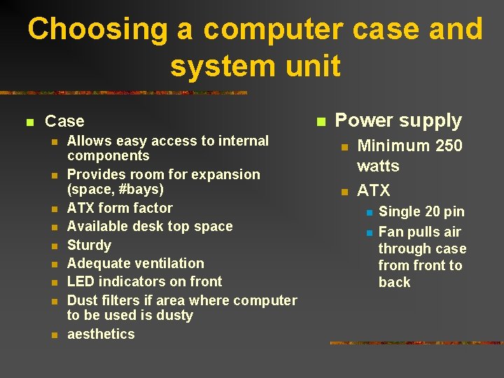 Choosing a computer case and system unit n Case n n n n n