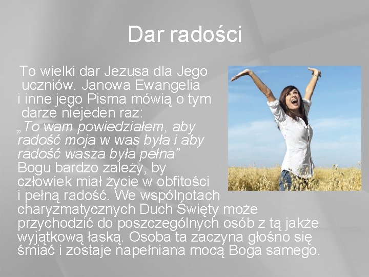 Dar radości To wielki dar Jezusa dla Jego uczniów. Janowa Ewangelia i inne jego