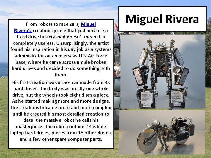 From robots to race cars, Miguel Rivera’s creations prove that just because a hard