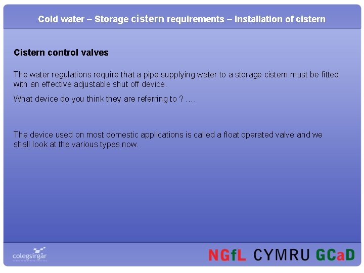 Cold water – Storage cistern requirements – Installation of cistern Cistern control valves The
