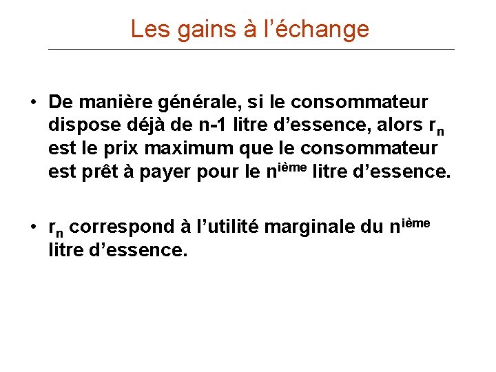 Les gains à l’échange • De manière générale, si le consommateur dispose déjà de