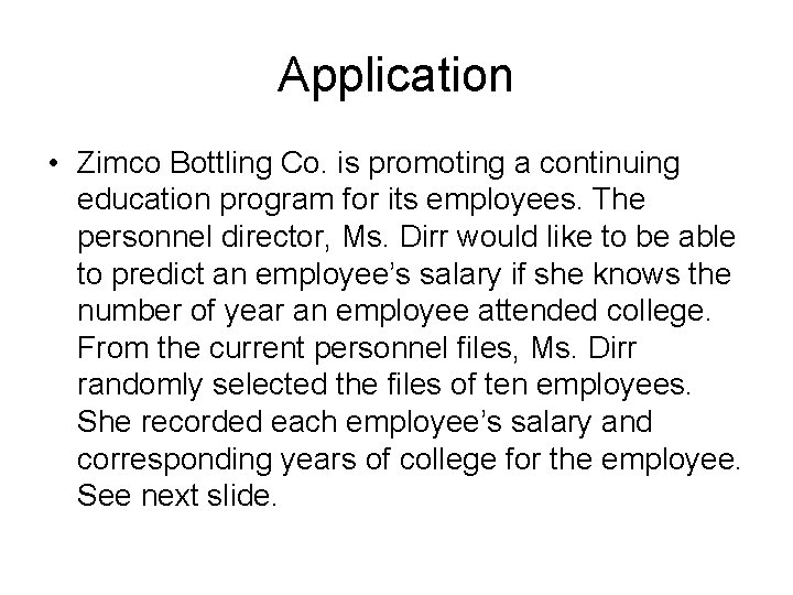 Application • Zimco Bottling Co. is promoting a continuing education program for its employees.