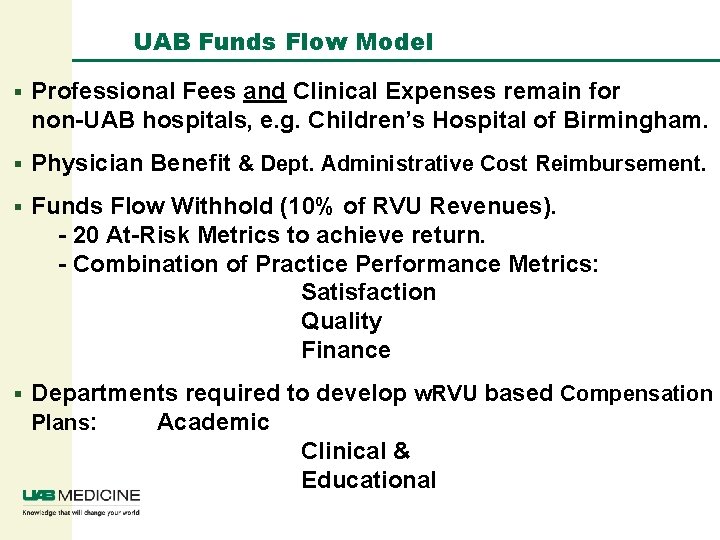 UAB Funds Flow Model § Professional Fees and Clinical Expenses remain for non-UAB hospitals,