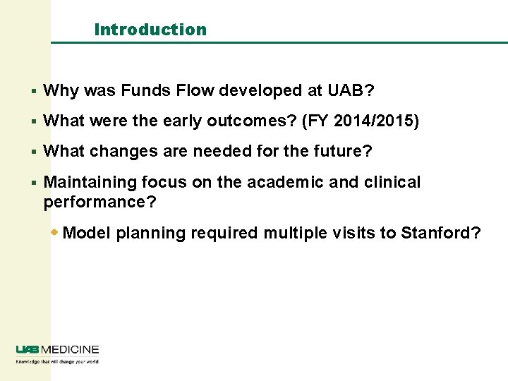 Introduction § Why was Funds Flow developed at UAB? § What were the early