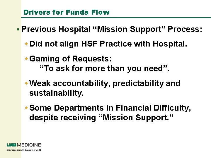 Drivers for Funds Flow § Previous Hospital “Mission Support” Process: w Did not align