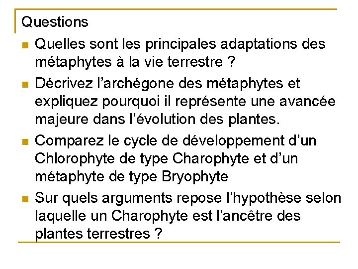 Questions n Quelles sont les principales adaptations des métaphytes à la vie terrestre ?