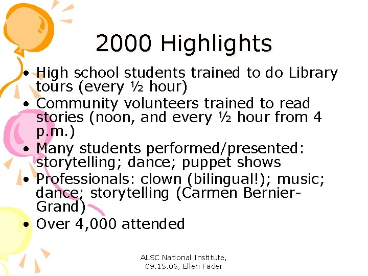 2000 Highlights • High school students trained to do Library tours (every ½ hour)