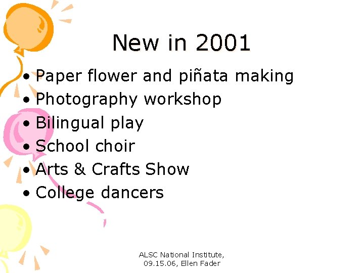 New in 2001 • Paper flower and piñata making • Photography workshop • Bilingual