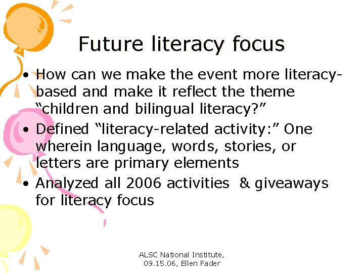 Future literacy focus • How can we make the event more literacybased and make