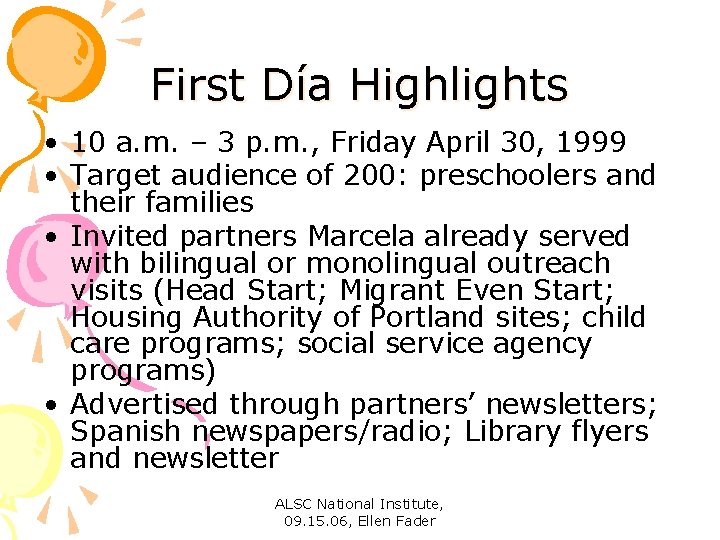 First Día Highlights • 10 a. m. – 3 p. m. , Friday April