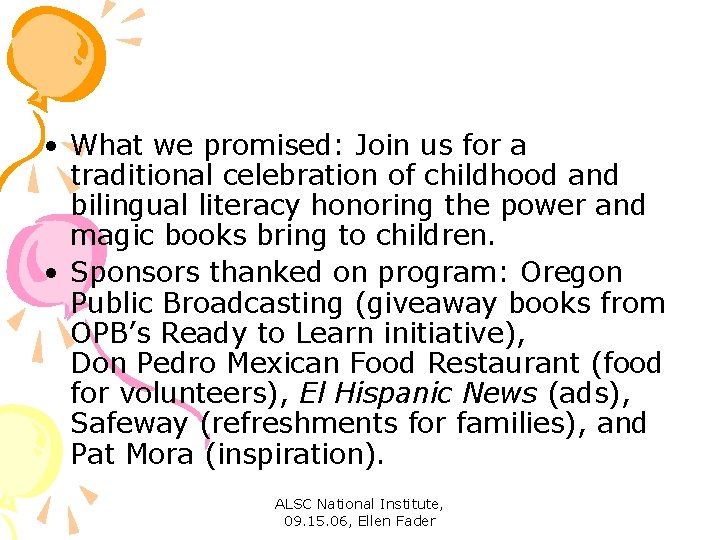  • What we promised: Join us for a traditional celebration of childhood and