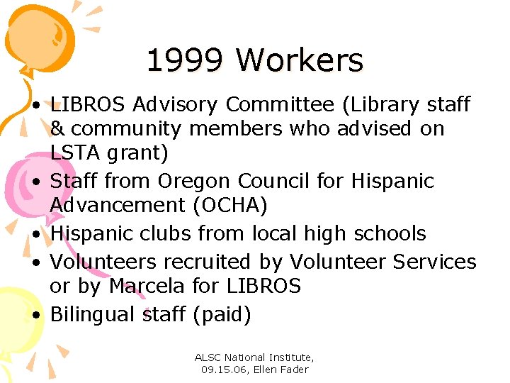 1999 Workers • LIBROS Advisory Committee (Library staff & community members who advised on