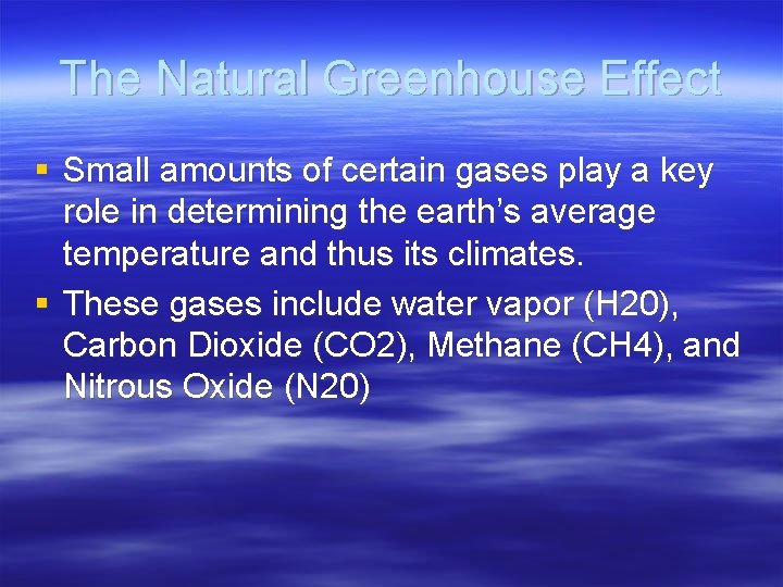 The Natural Greenhouse Effect § Small amounts of certain gases play a key role