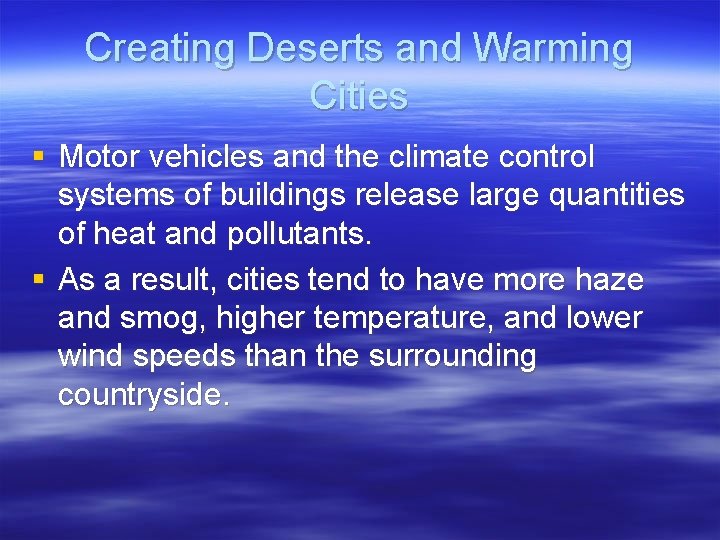 Creating Deserts and Warming Cities § Motor vehicles and the climate control systems of