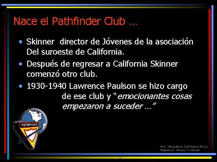 Nace el Pathfinder Club … • Skinner director de Jóvenes de la asociación Del