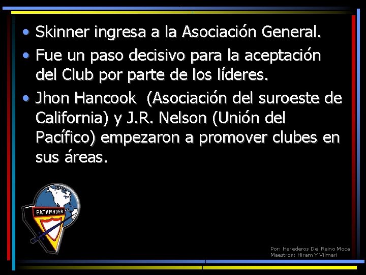  • Skinner ingresa a la Asociación General. • Fue un paso decisivo para
