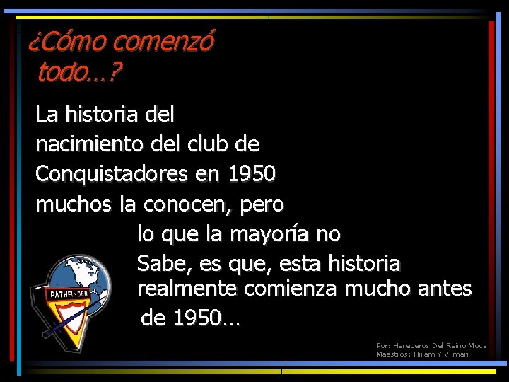 ¿Cómo comenzó todo…? La historia del nacimiento del club de Conquistadores en 1950 muchos