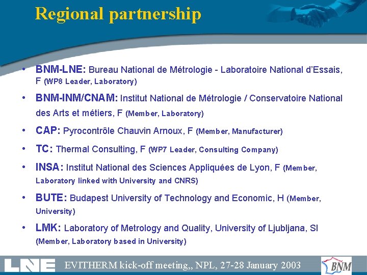 Regional partnership • BNM-LNE: Bureau National de Métrologie - Laboratoire National d’Essais, F (WP