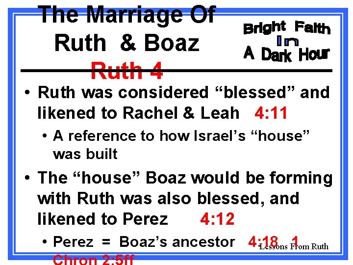 The Marriage Of Ruth & Boaz Ruth 4 • Ruth was considered “blessed” and