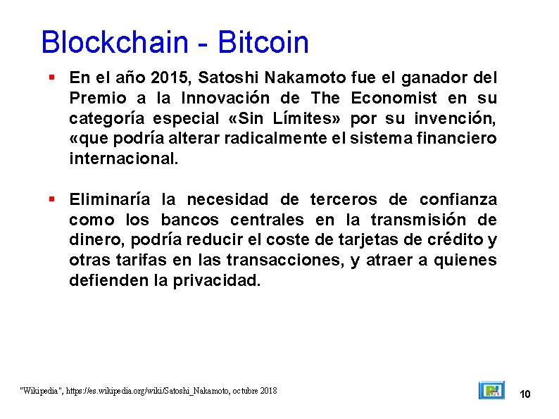Blockchain - Bitcoin En el año 2015, Satoshi Nakamoto fue el ganador del Premio