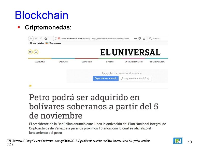 Blockchain Criptomonedas: "El Universal", http: //www. eluniversal. com/politica/22133/presidente-maduro-realizo-lanzamiento-del-petro, octubre 2018 13 