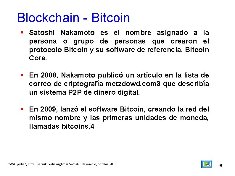 Blockchain - Bitcoin Satoshi Nakamoto es el nombre asignado a la persona o grupo