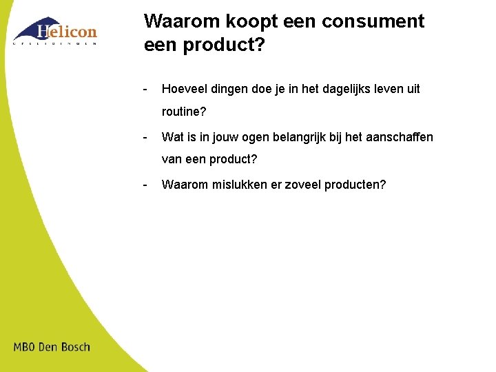 Waarom koopt een consument een product? - Hoeveel dingen doe je in het dagelijks