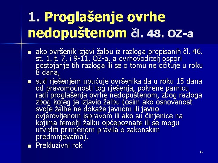 1. Proglašenje ovrhe nedopuštenom čl. 48. OZ-a n n n ako ovršenik izjavi žalbu