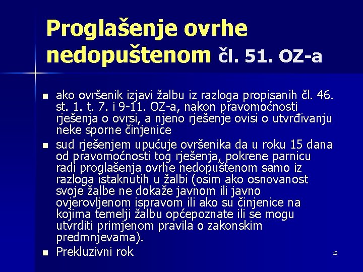 Proglašenje ovrhe nedopuštenom čl. 51. OZ-a n n n ako ovršenik izjavi žalbu iz