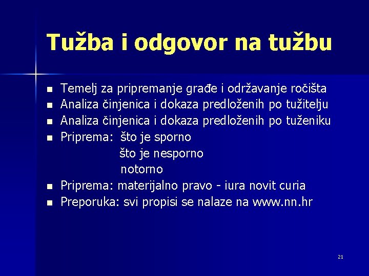 Tužba i odgovor na tužbu n n n Temelj za pripremanje građe i održavanje